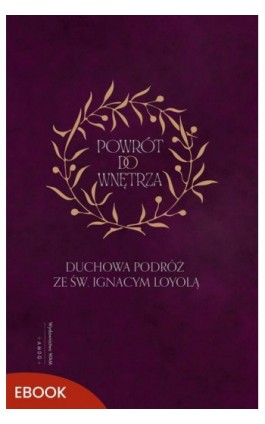 Powrót do wnętrza - św. Ignacy Loyola - Ebook - 978-83-277-4352-7