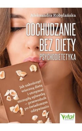 Odchudzanie bez diety. Psychodietetyka - Aleksandra Kobylańska - Ebook - 978-83-8272-817-0