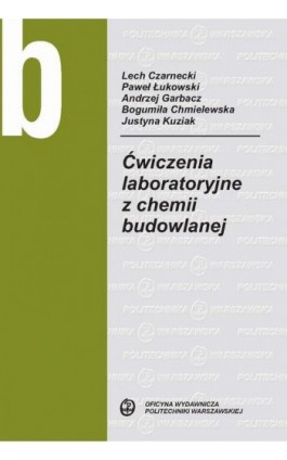 Ćwiczenia laboratoryjne z chemii budowlanej - Lech Czarnecki - Ebook - 978-83-8156-400-7