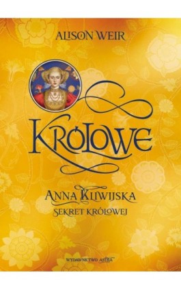 Anna Kliwijska Sekret królowej - Alison Weir - Ebook - 9788367276849