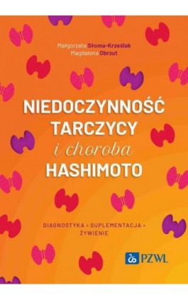 Niedoczynność tarczycy i choroba Hashimoto - Małgorzata Słoma-Krześlak - Ebook - 978-83-01-23988-6