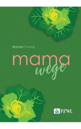 Mama wege - Roman Pawlak - Ebook - 978-83-01-23989-3