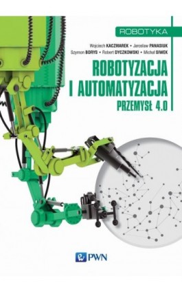 Robotyzacja i automatyzacja - Ebook - 978-83-01-22689-3