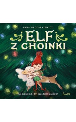 Elf z choinki - Anna Włodarkiewicz - Audiobook - 978-83-8371-641-1