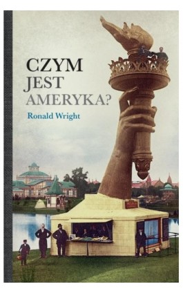 Czym jest Ameryka? - Ronald Wright - Ebook - 978-83-967881-8-4