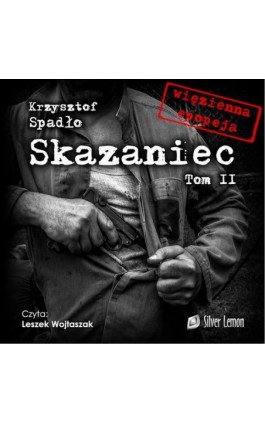 Skazaniec tom II. Z bestią w sercu. - Krzysztof Spadło - Audiobook - 978-83-951263-1-4