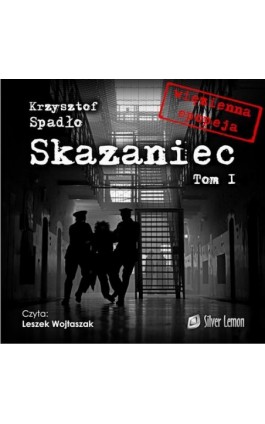 Skazaniec tom I. Na pohybel całemu światu! - Krzysztof Spadło - Audiobook - 978-83-937489-8-3