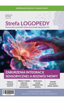 Strefa LOGOPEDY, numer 62, Zaburzenia integracji sensorycznej a rozwój mowy - Praca zbiorowa - Ebook