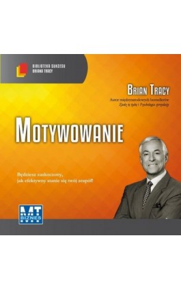 Motywowanie - Brian Tracy - Audiobook - 978-83-7746-657-5