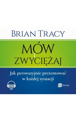 Mów i zwyciężaj - Brian Tracy - Audiobook - 978-83-8087-041-3