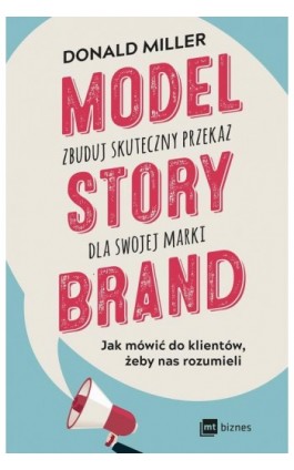 Model StoryBrand - zbuduj skuteczny przekaz dla swojej marki - Donald Miller - Audiobook - 978-83-8087-573-9