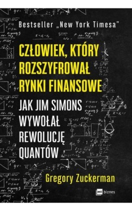 Człowiek, który rozszyfrował rynki finansowe - Gregory Zuckerman - Ebook - 978-83-8087-921-8