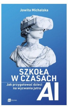 Szkoła w czasach AI - Jowita Michalska - Ebook - 978-83-8231-369-7