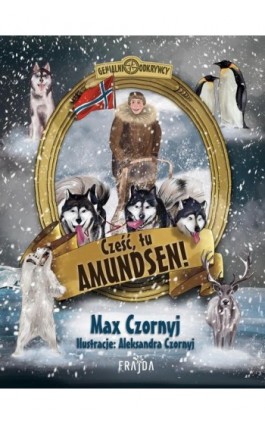 Cześć, tu Amundsen! - Max Czornyj - Ebook - 978-83-8357-860-6