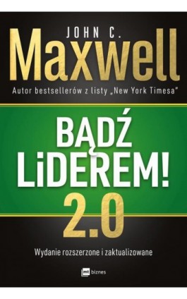 Bądź liderem! 2.0 - John C. Maxwell - Ebook - 978-83-8087-651-4