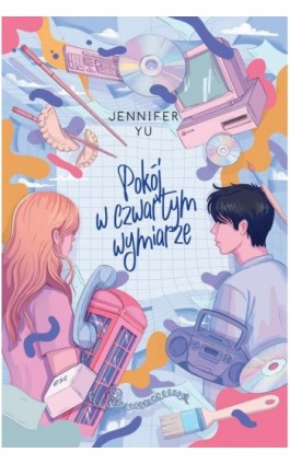 Pokój w czwartym wymiarze - Jennifer Yu - Ebook - 978-83-287-3254-4