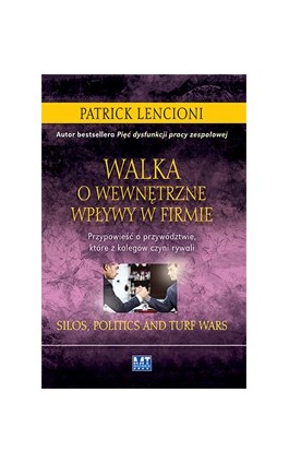 Walka o wewnętrzne wpływy w firmie - Patrick Lencioni - Ebook - 978-83-7746-079-5