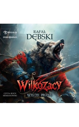 Wilkozacy. Tom 1. Wilcze prawo - Rafał Dębski - Audiobook - 978-83-8394-811-9