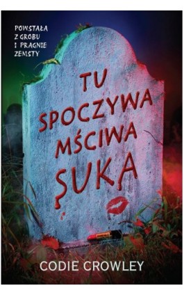 Tu spoczywa mściwa suka - Codie Crowley - Ebook - 978-83-287-3300-8