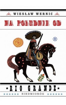 Na południe od Rio Grande - Wiesław Wernic - Ebook - 9788382792591