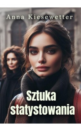 Sztuka statystowania - Anna Kiesewetter - Ebook - 978-83-8166-459-2