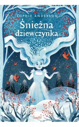 Śnieżna dziewczynka - Sophie Anderson - Ebook - 978-83-8321-753-6