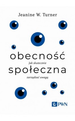 Obecność społeczna - Jeanine W. Turner - Ebook - 978-83-01-23853-7