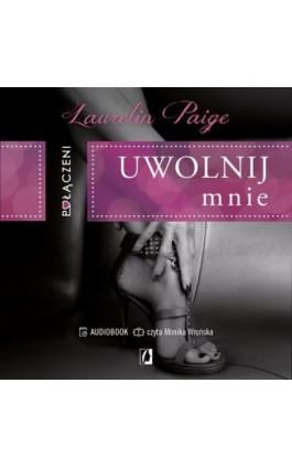 Połączeni. Uwolnij mnie - Laurelin Paige - Audiobook - 978-83-8371-767-8