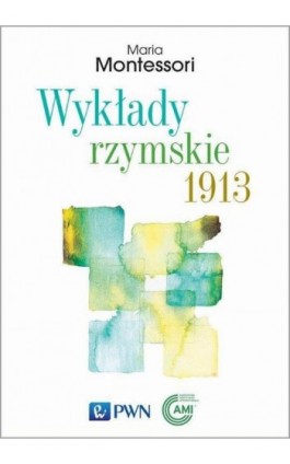 Wykłady rzymskie 1913 - Maria Montessori - Ebook - 978-83-01-24026-4