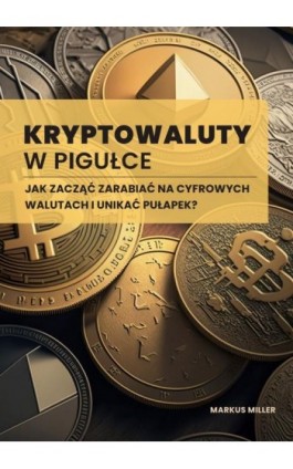 Kryptowaluty w pigułce - Markus Miller - Ebook - 978-83-8409-026-8