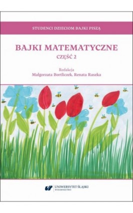 Studenci dzieciom bajki piszą. Bajki matematyczne. Część 2 - Ebook - 978-83-226-4464-5