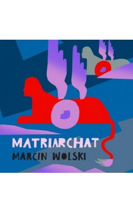 Matriarchat - Marcin Wolski - Audiobook - 978-83-67562-90-4