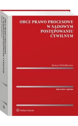 Obce prawo procesowe w sądowym postępowaniu cywilnym - Bartosz Wołodkiewicz - Ebook - 978-83-8358-969-5