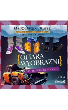 Ofiara wyobraźni. W poczekalni Pana B - Małgorzata J. Kursa - Audiobook - 978-83-8394-808-9