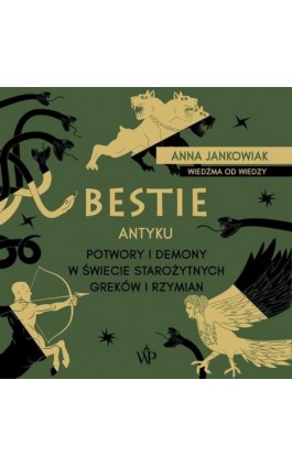 Bestie antyku. Potwory i demony w starożytnym świecie Greków i Rzymian - Anna Jankowiak - Audiobook - 9788368158205