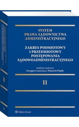 System Prawa Sądownictwa Administracyjnego, Tom 2. Zakres podmiotowy i przedmiotowy postępowania sądowoadministracyjnego - Andrzej Skoczylas - Ebook - 978-83-8390-060-5