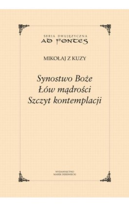 Synostwo Boże, Łów mądrości, Szczyt kontemplacji - Mikołaj z Kuzy - Ebook - 978-83-66941-73-1