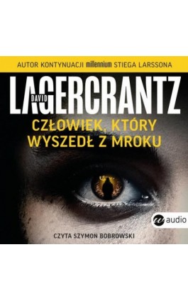 Człowiek, który wyszedł z mroku - David Lagercrantz - Audiobook - 978-83-8032-763-4