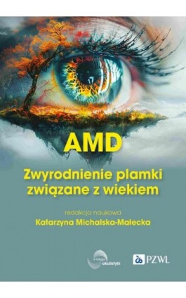 AMD Zwyrodnienie plamki żółtej związane z wiekiem - Ebook - 978-83-01-24043-1