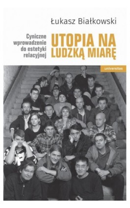 Utopia na ludzką miarę. - Łukasz Białkowski - Ebook - 978-83-242-6823-8