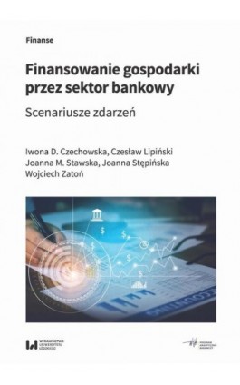 Finansowanie gospodarki przez sektor bankowy - Iwona Dorota Czechowska - Ebook - 978-83-8331-589-8