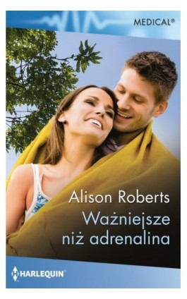 Ważniejsze niż adrenalina - Alison Roberts - Ebook - 978-83-291-1926-9