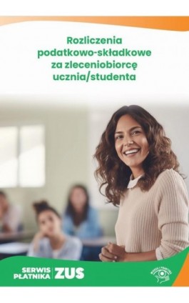 Rozliczenia podatkowo-składkowe za zleceniobiorcę ucznia/studenta - Andrzej Radzisław - Ebook - 978-83-8409-003-9