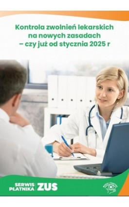 Kontrola zwolnień lekarskich na nowych zasadach – czy już od stycznia 2025 r. - Katarzyna Jankowska - Ebook - 978-83-8409-005-3