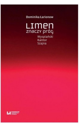 Limen znaczy próg - Dominika Łarionow - Ebook - 978-83-8331-239-2