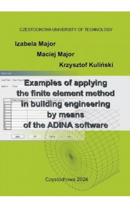 Examples of applying the finite element method in building engineering by means of the ADINA software - Izabela Major - Ebook - 978-83-7193-997-6