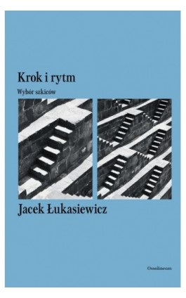 Krok i rytm. Wybór szkiców - Jacek Łukasiewicz - Ebook - 978-83-66257-30-6