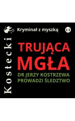 Trująca mgła - Tadeusz Kostecki - Audiobook - 978-83-68384-11-6