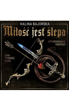 Miłość jest ślepa - Halina Bajorska - Audiobook - 978-83-969922-2-2