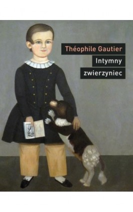 Intymny zwierzyniec - Théophile Gautier - Ebook - 978-83-8325-140-0